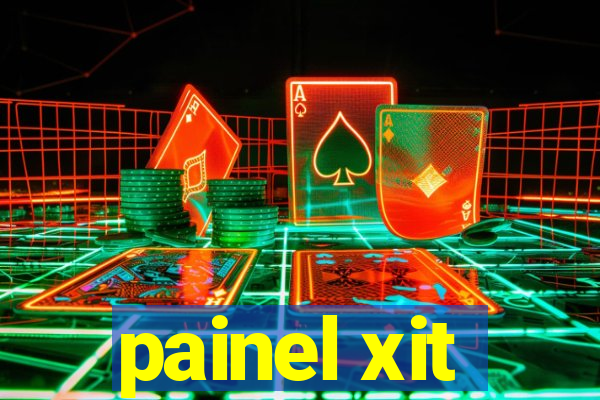 painel xit